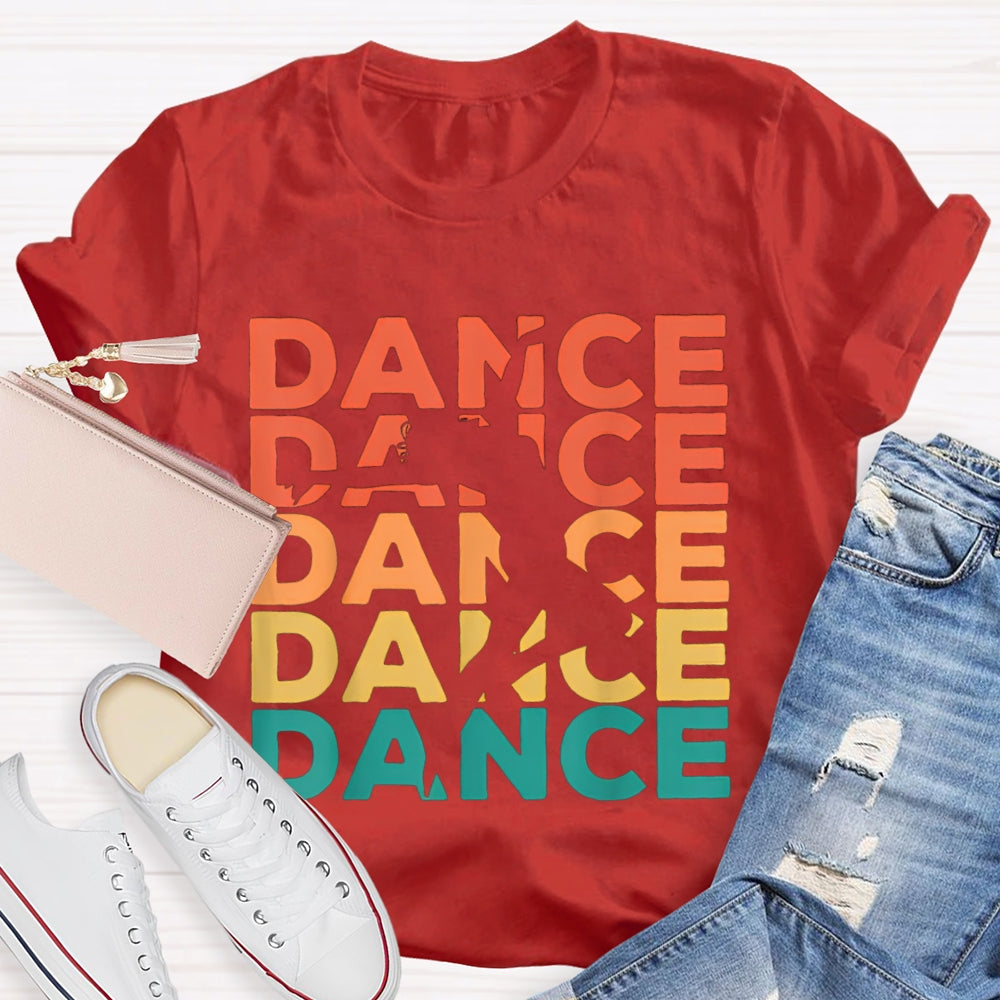 Dance Of Various Colors Dance Teacher T-shirt