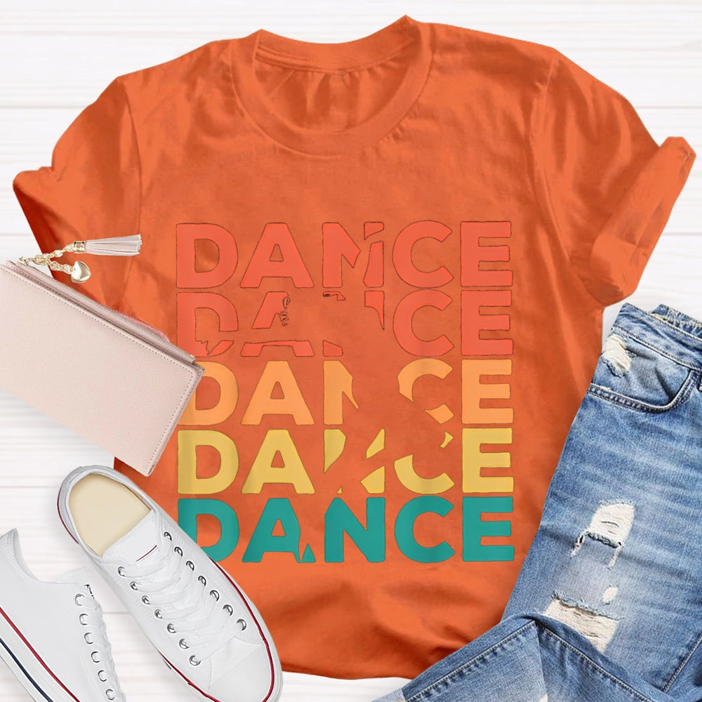 Dance Of Various Colors Dance Teacher T-shirt