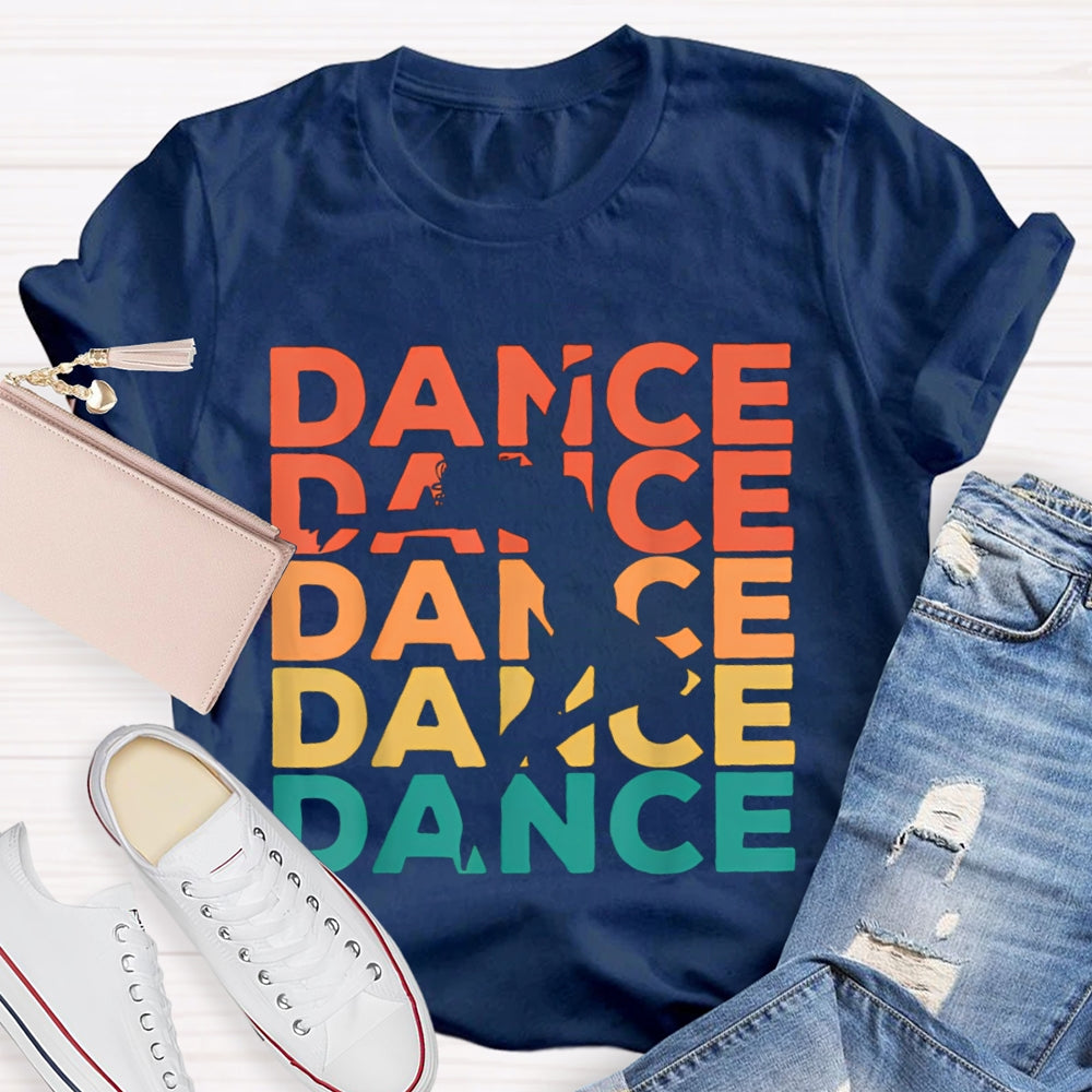 Dance Of Various Colors Dance Teacher T-shirt