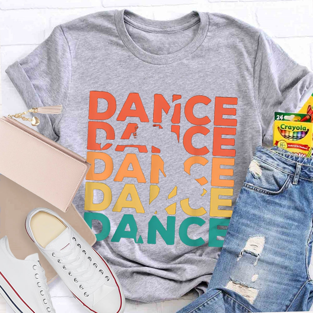 Dance Of Various Colors Dance Teacher T-shirt