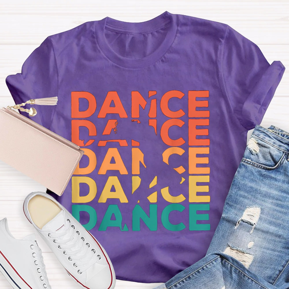 Dance Of Various Colors Dance Teacher T-shirt