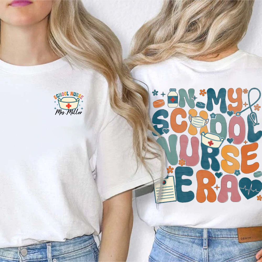 Personalized Name School Nurse In My School Nurse Ever Double Printed T-shirt