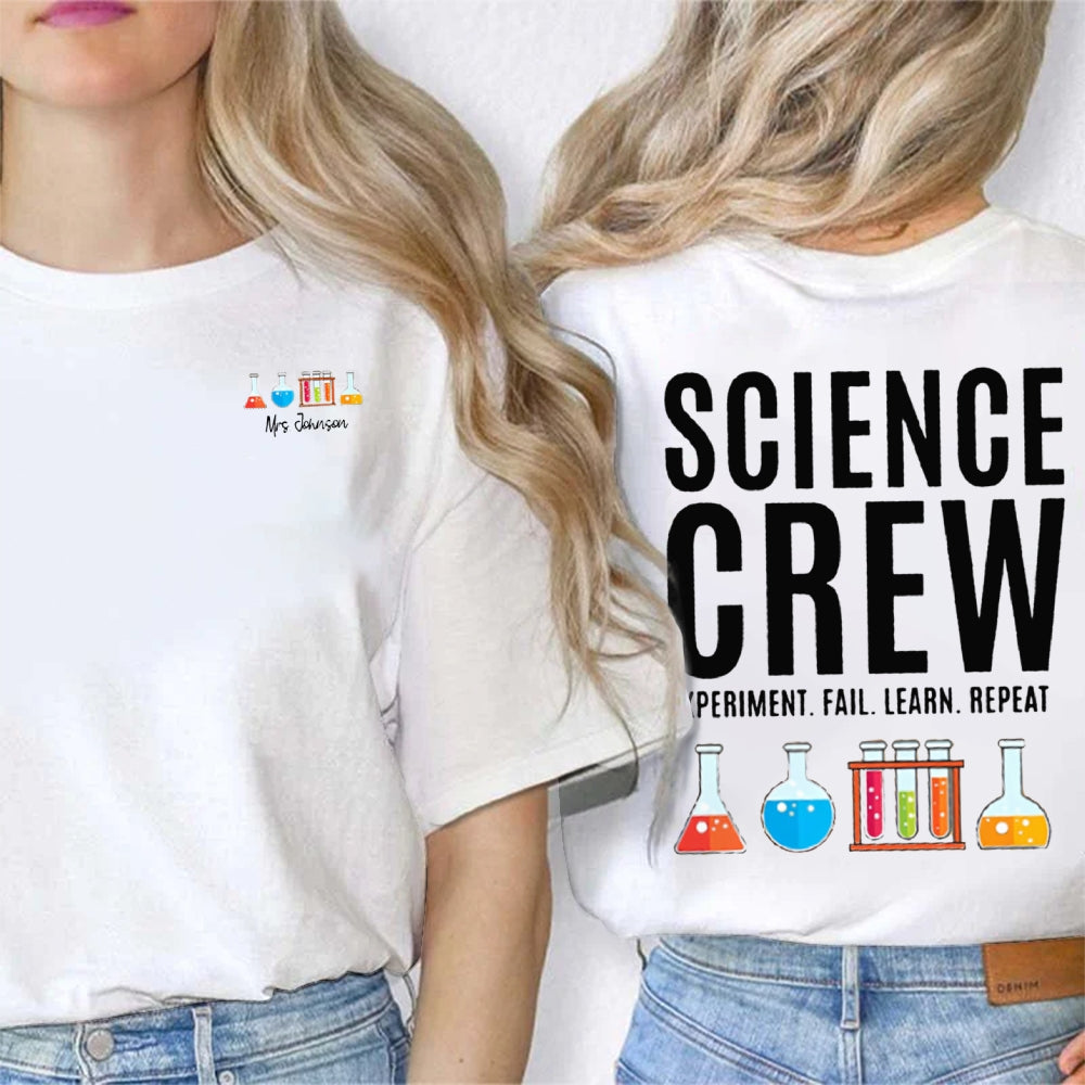 Personalized Name Science Teacher Science Crew Experiment Fail Learn Repeat Double Printed T-shirt