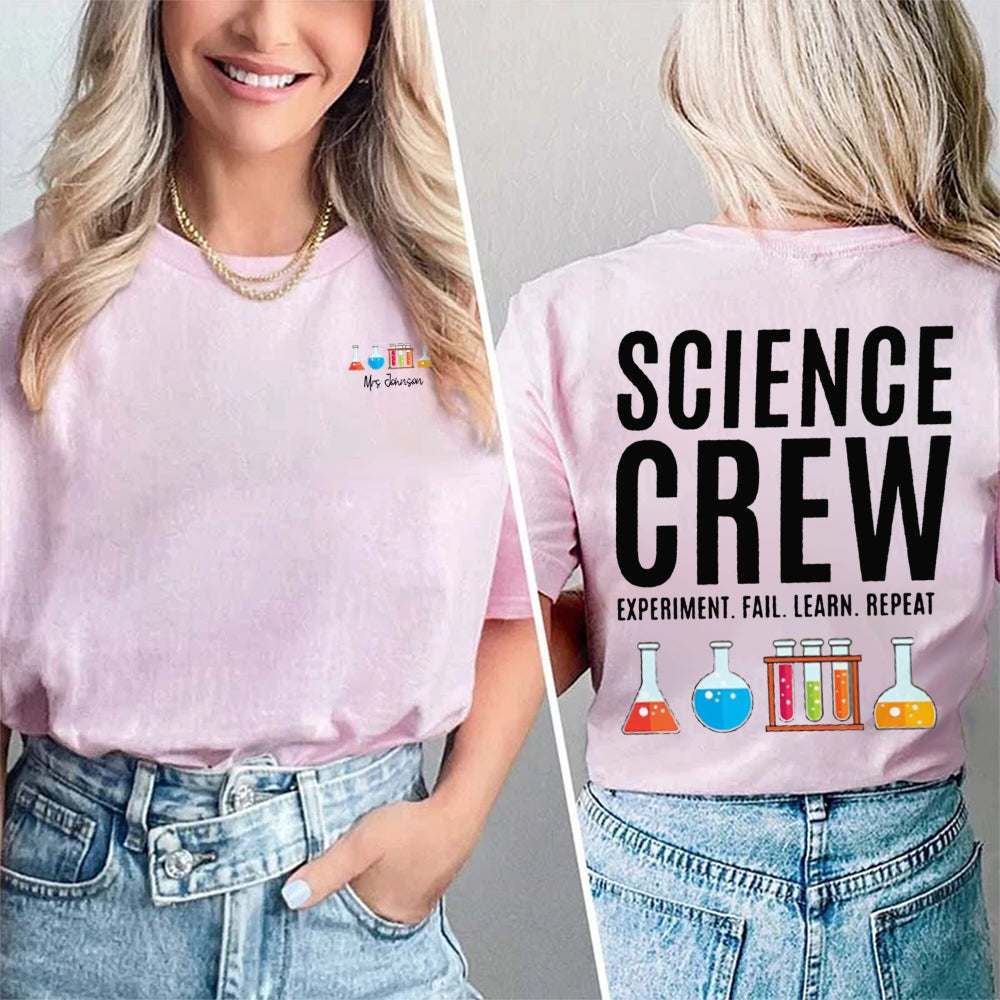 Personalized Name Science Teacher Science Crew Experiment Fail Learn Repeat Double Printed T-shirt