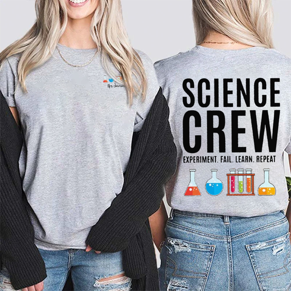Personalized Name Science Teacher Science Crew Experiment Fail Learn Repeat Double Printed T-shirt