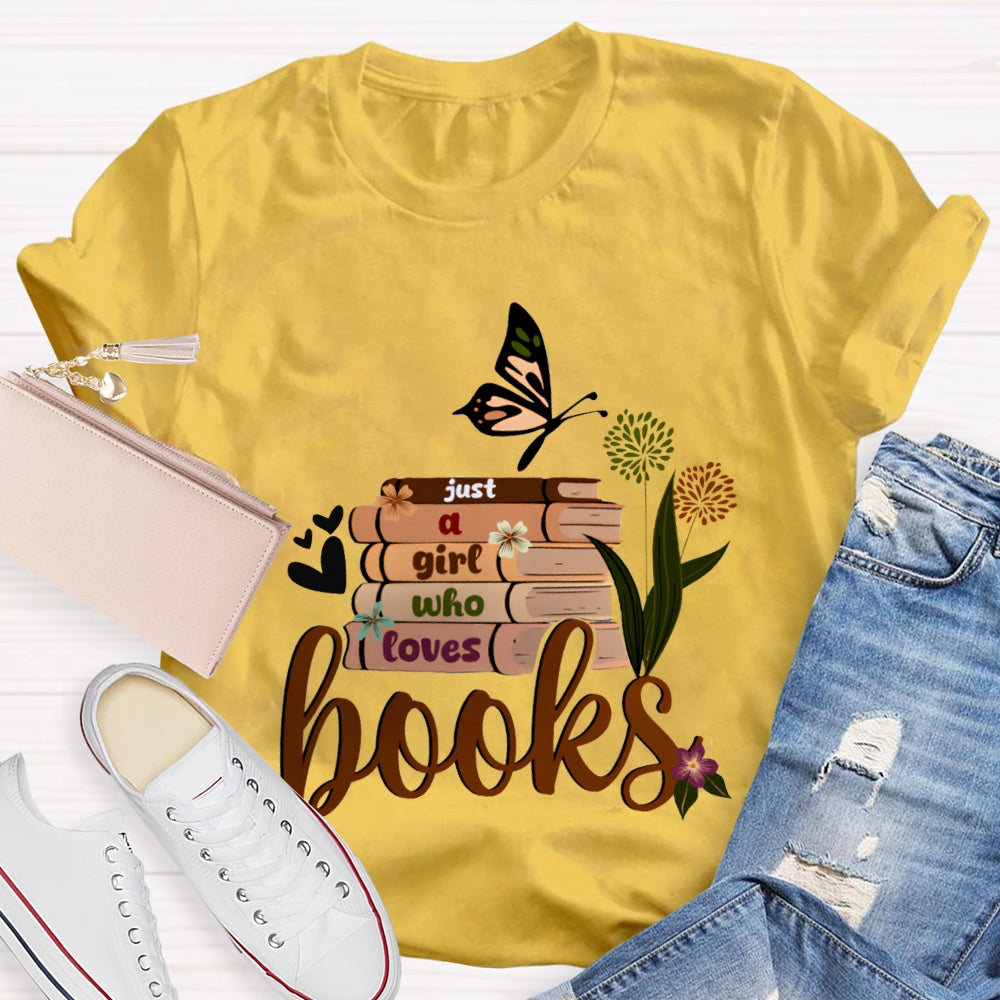 Just A Girl Who Loves Books T-shirt