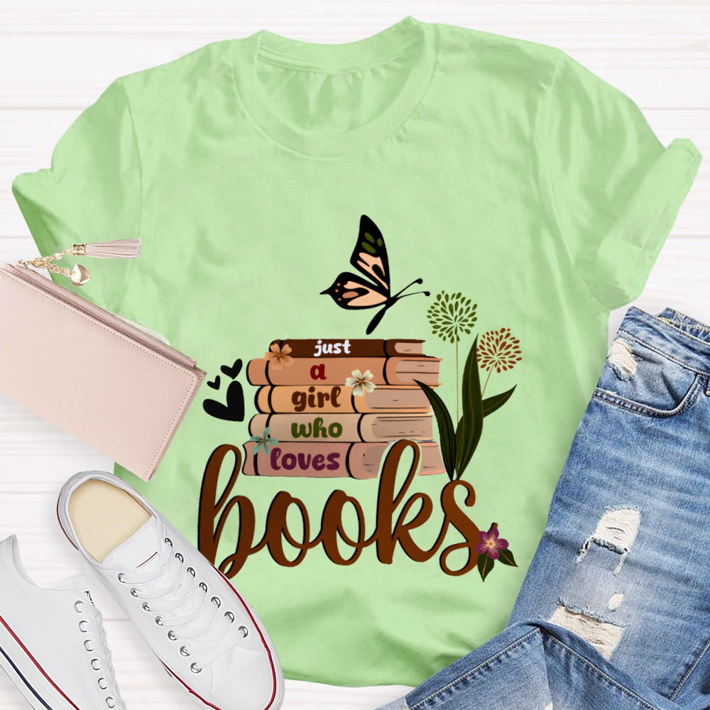 Just A Girl Who Loves Books T-shirt