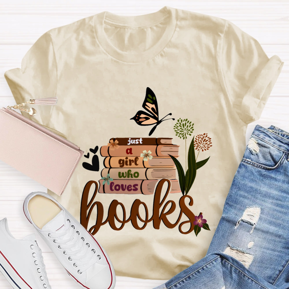 Just A Girl Who Loves Books T-shirt