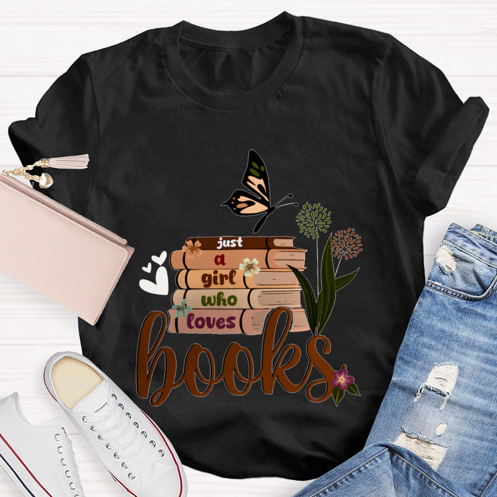 Just A Girl Who Loves Books T-shirt