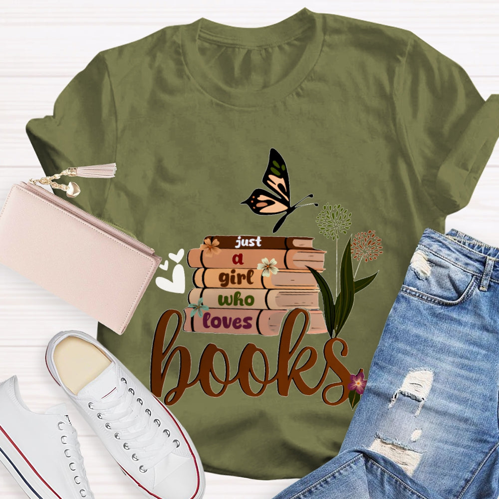 Just A Girl Who Loves Books T-shirt