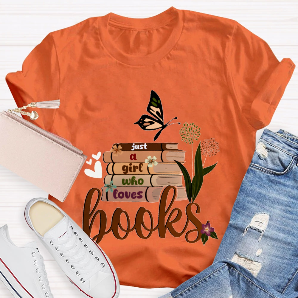 Just A Girl Who Loves Books T-shirt