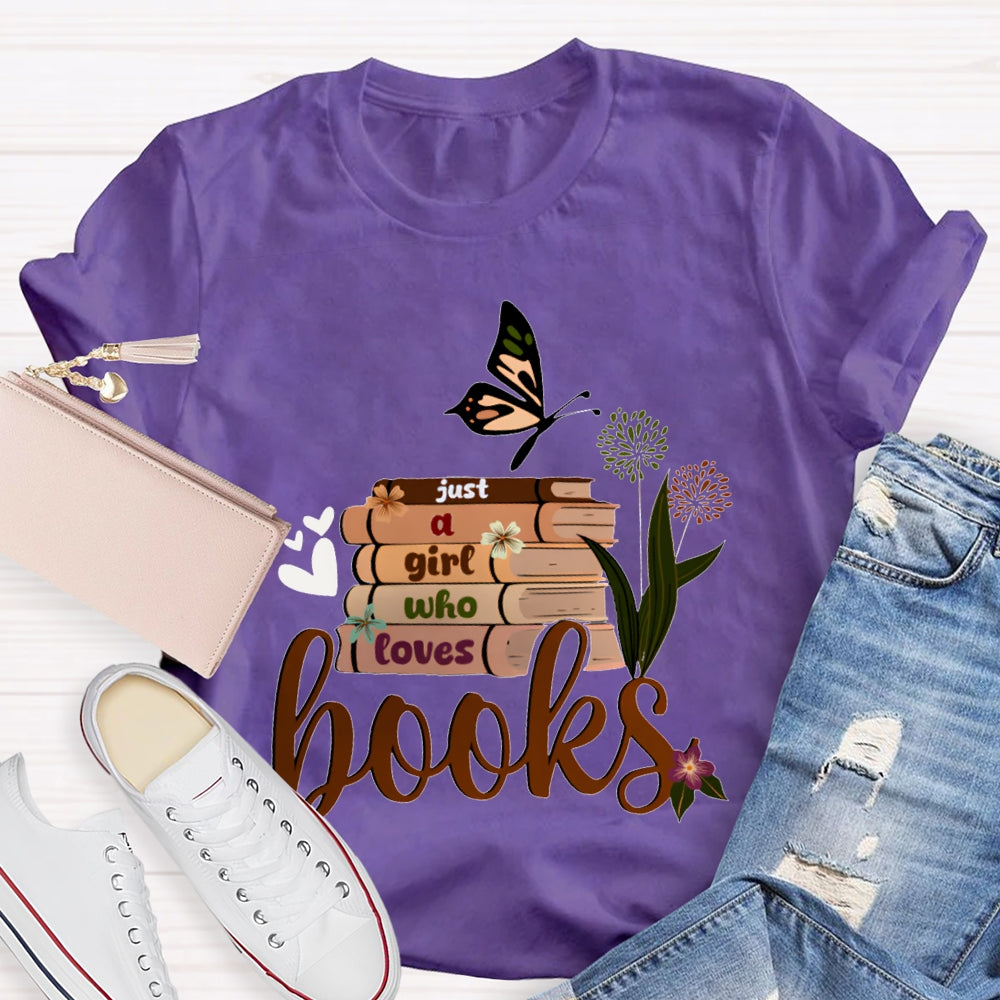 Just A Girl Who Loves Books T-shirt