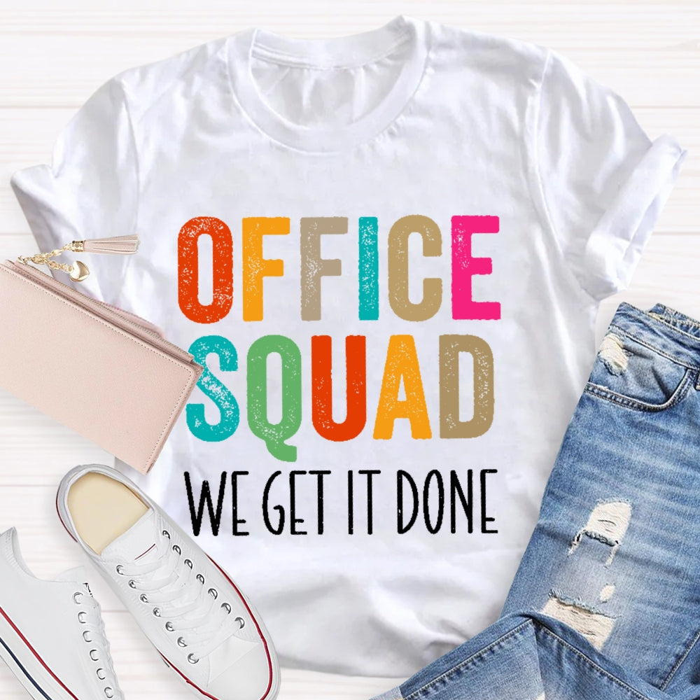 Office Squad We Get It Done Colorful Letters T-shirt