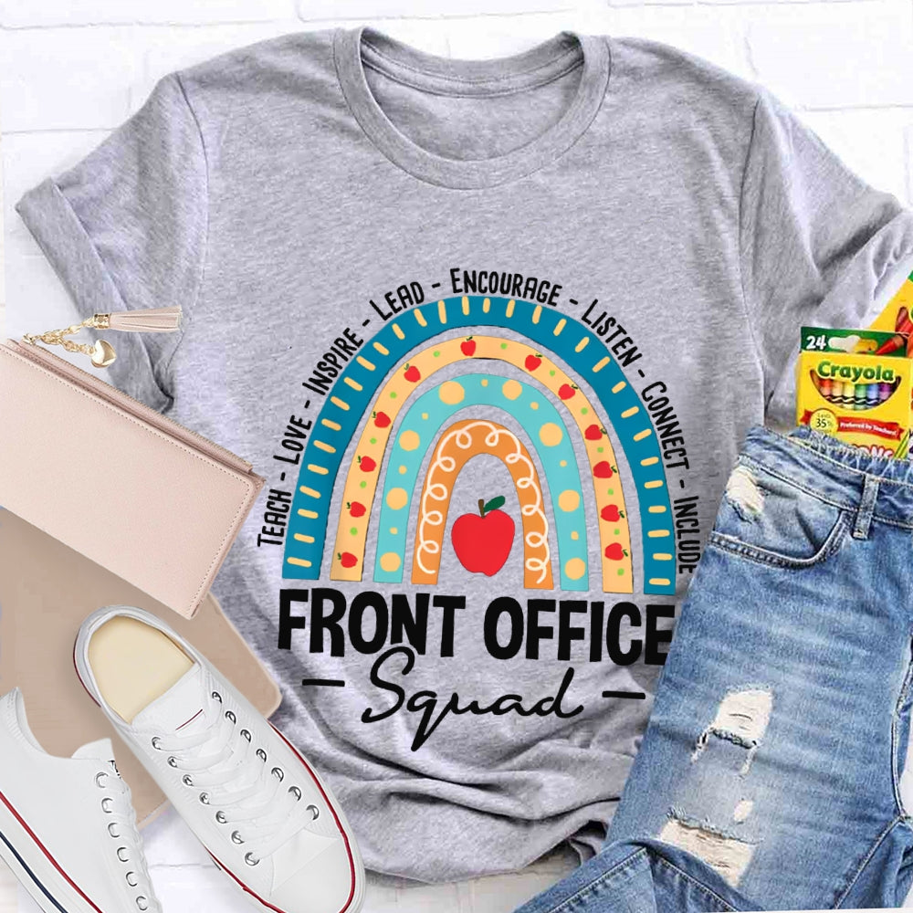 Front Office Squad Teach Love Inspire Lead Encourage Listen Connect Include T-shirt