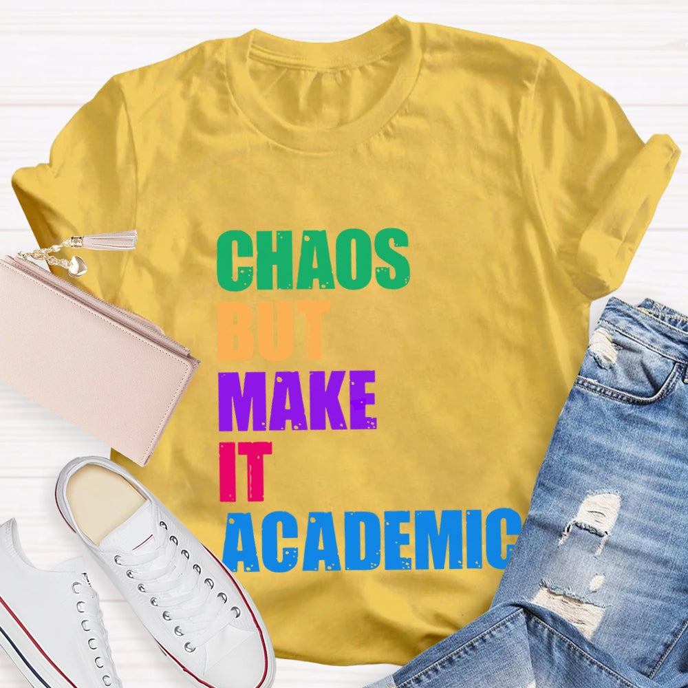 Chaos But Make It Academic T-Shirt