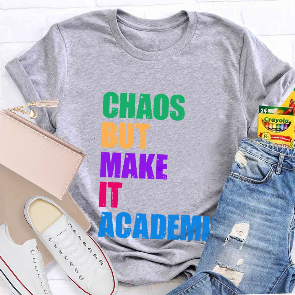 Chaos But Make It Academic T-Shirt