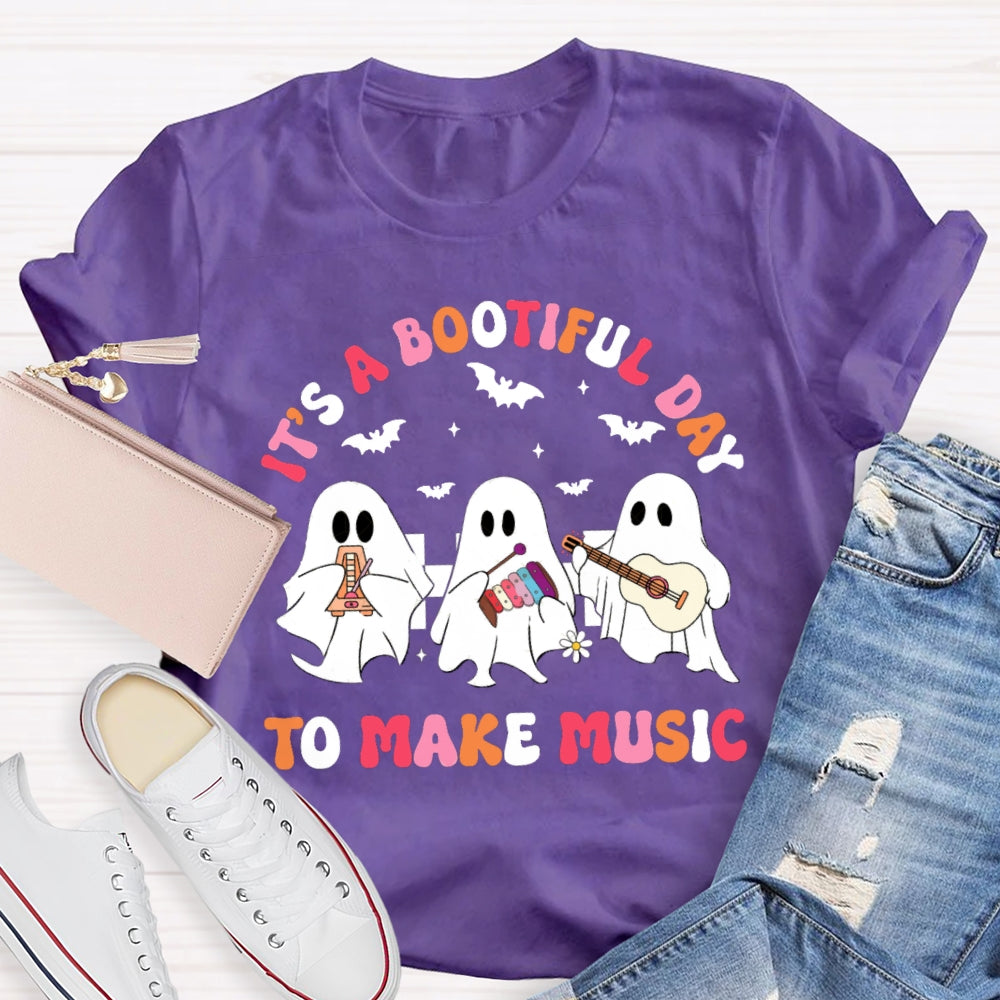 It'S A Bootiful Day To Make Music Halloween T-Shirt