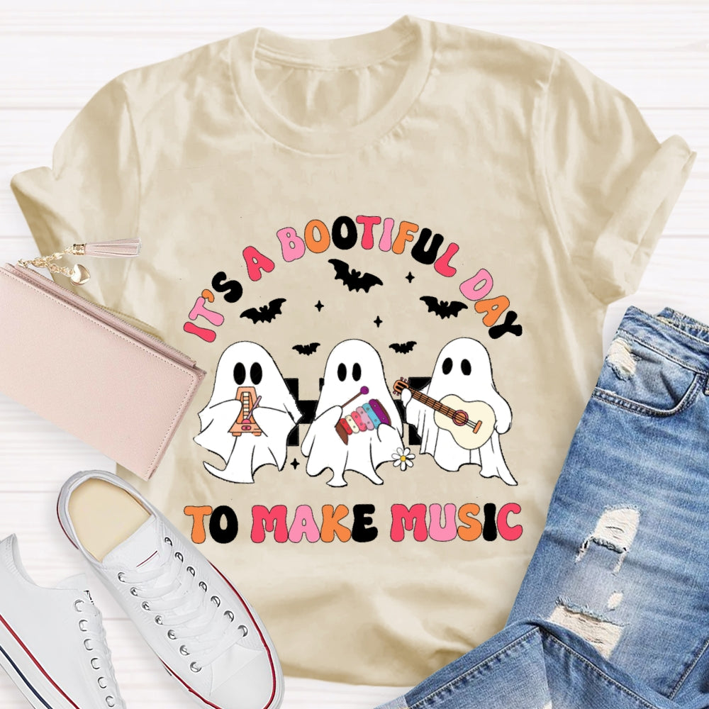 It'S A Bootiful Day To Make Music Halloween T-Shirt