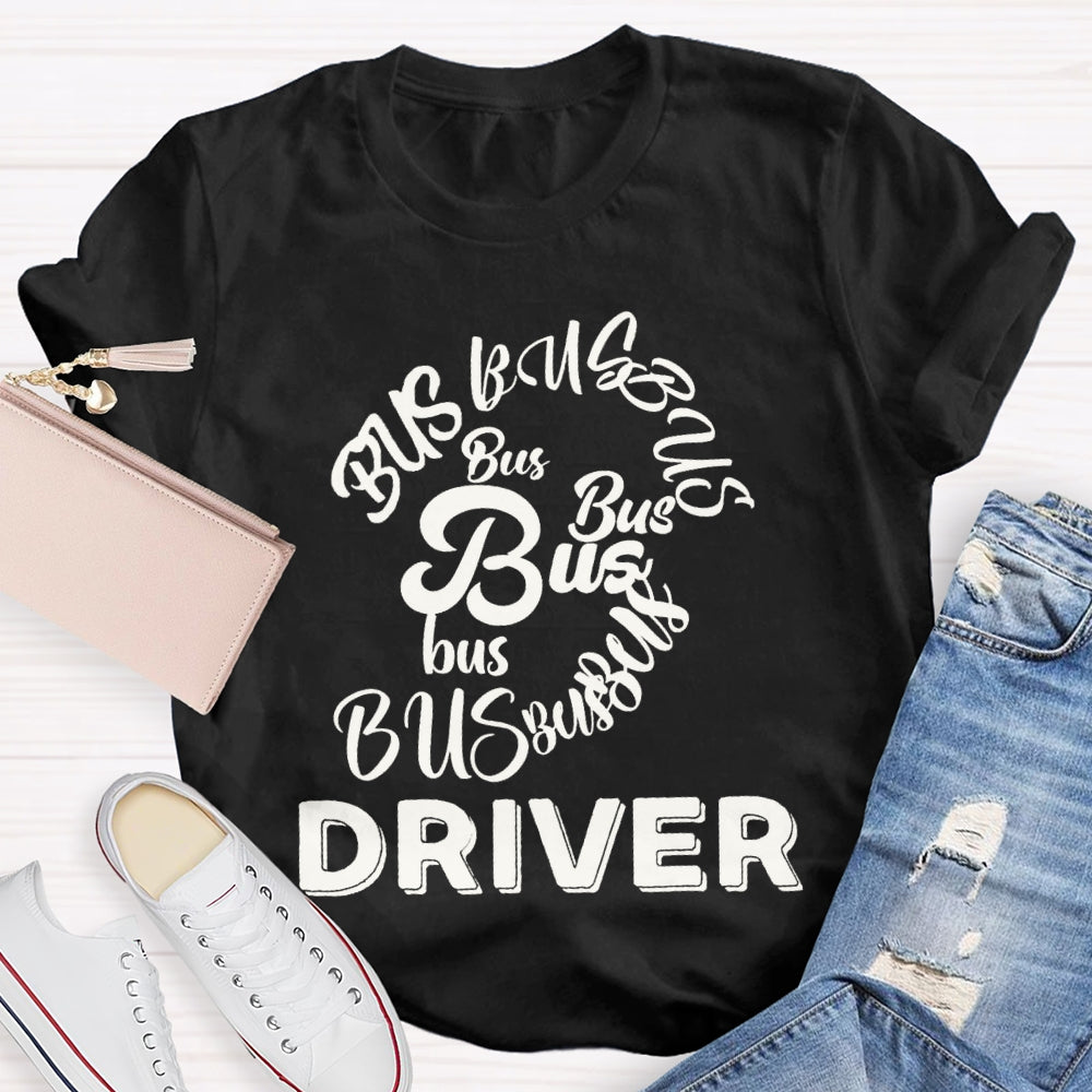 School Bus Driver Bus In Various Fonts T-shirt