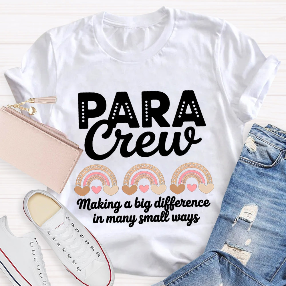 Para Crew Making A Big Difference In Many Small Ways T-shirt
