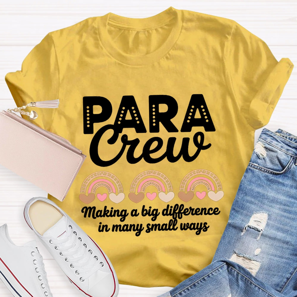 Para Crew Making A Big Difference In Many Small Ways T-shirt