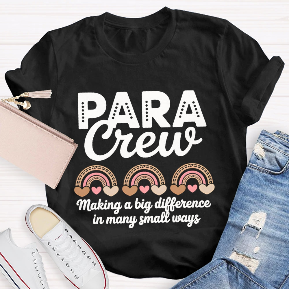 Para Crew Making A Big Difference In Many Small Ways T-shirt