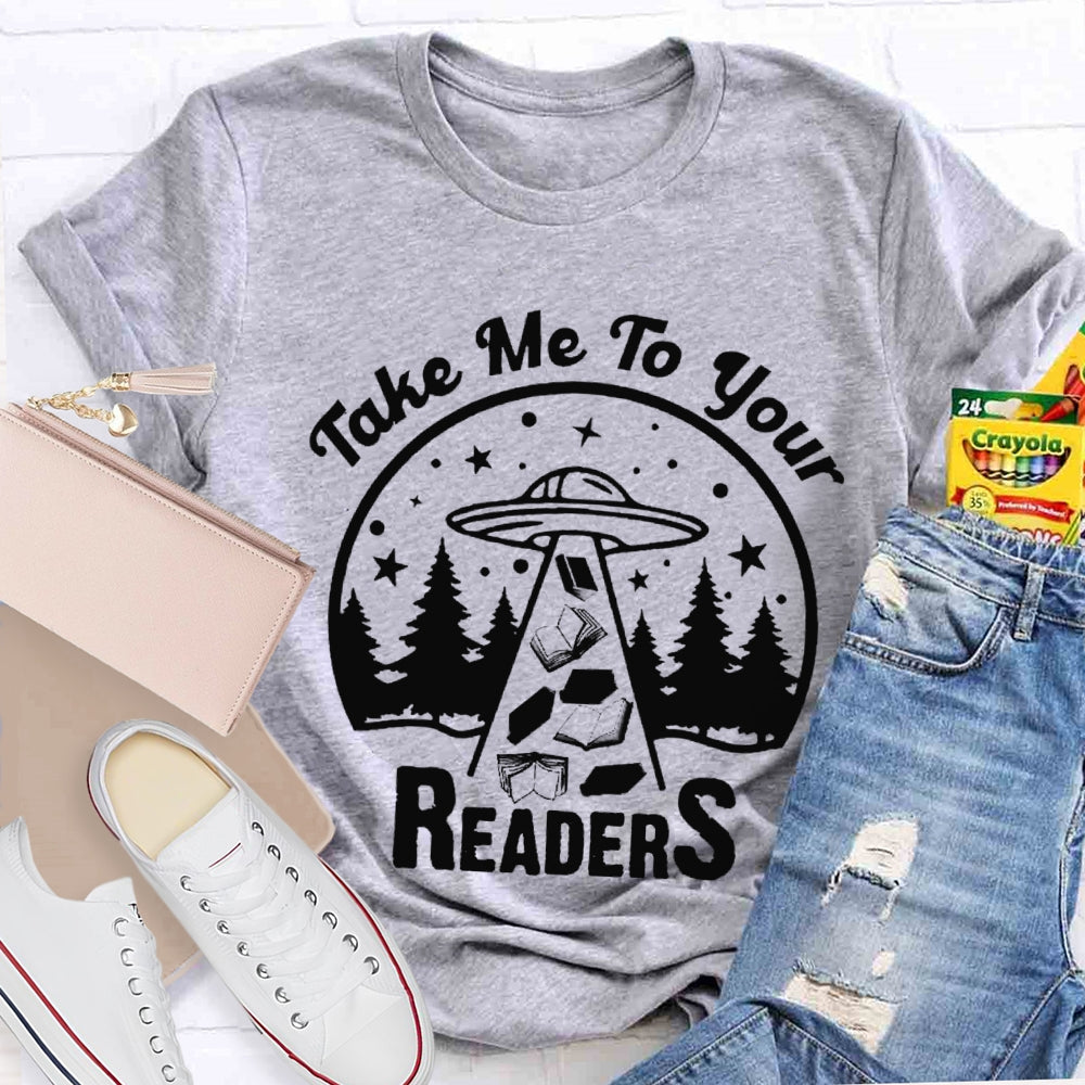 Take Me To Your Readers T-shirt