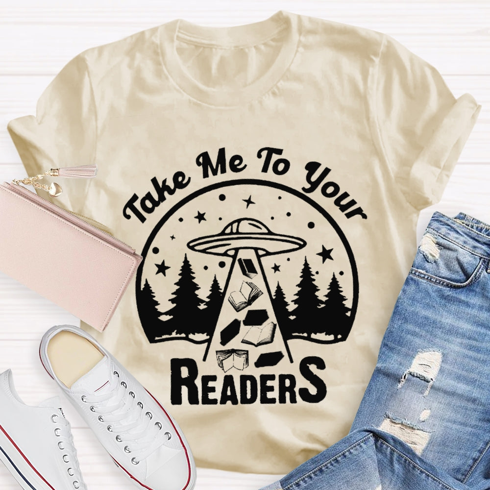 Take Me To Your Readers T-shirt