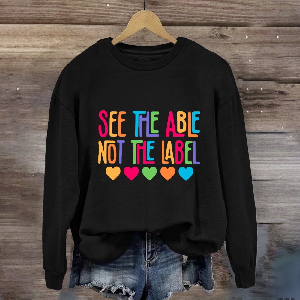 See The Able Not The Label Colorful Heart Sweatshirt