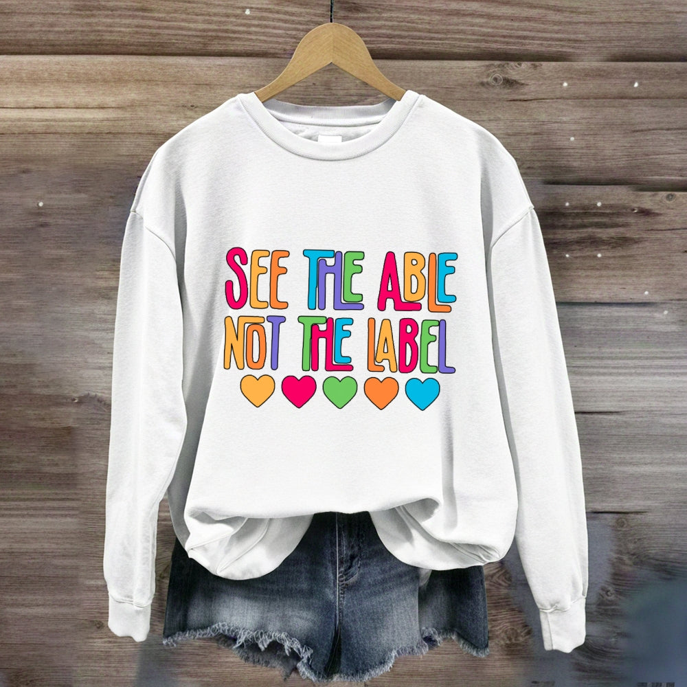 See The Able Not The Label Colorful Heart Sweatshirt