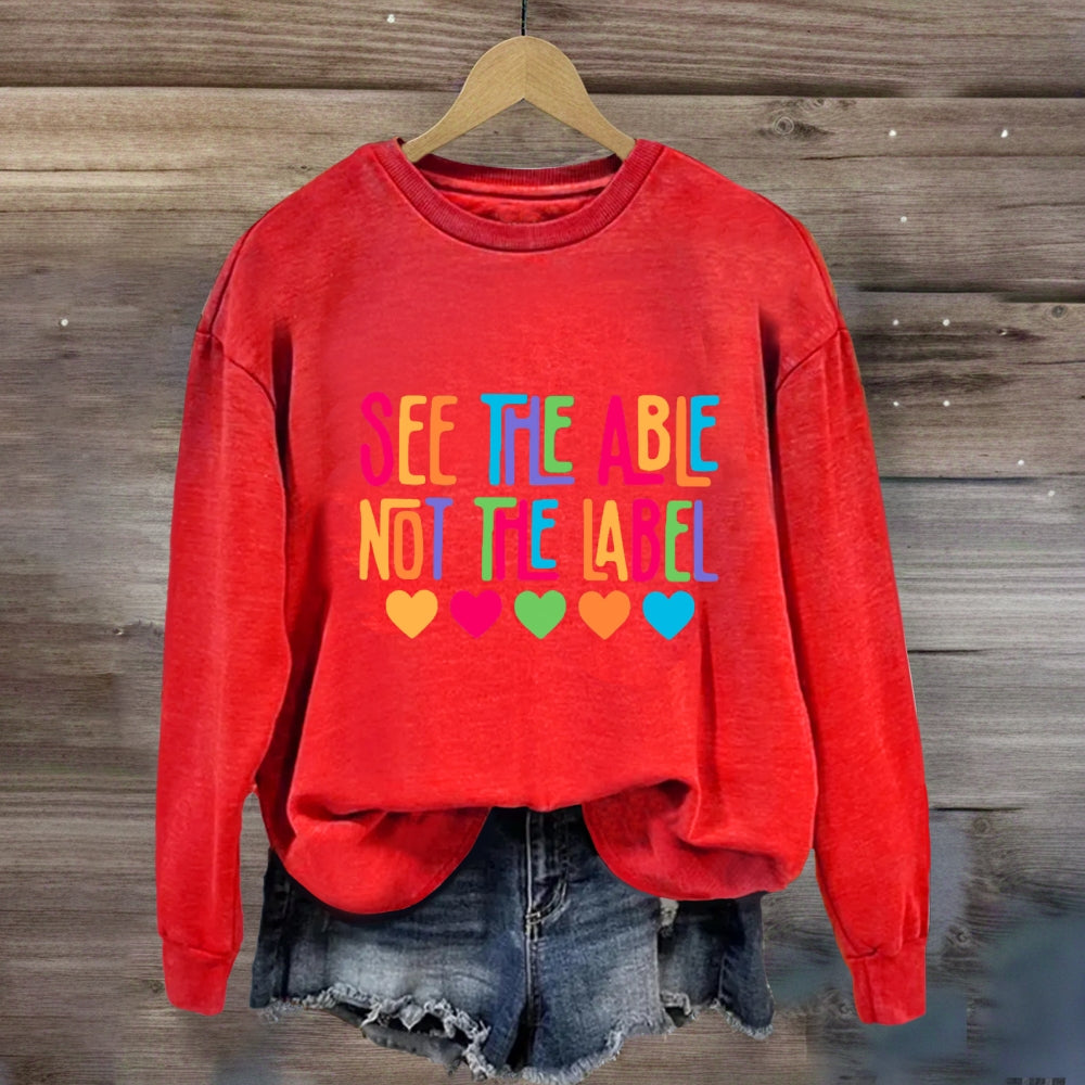 See The Able Not The Label Colorful Heart Sweatshirt