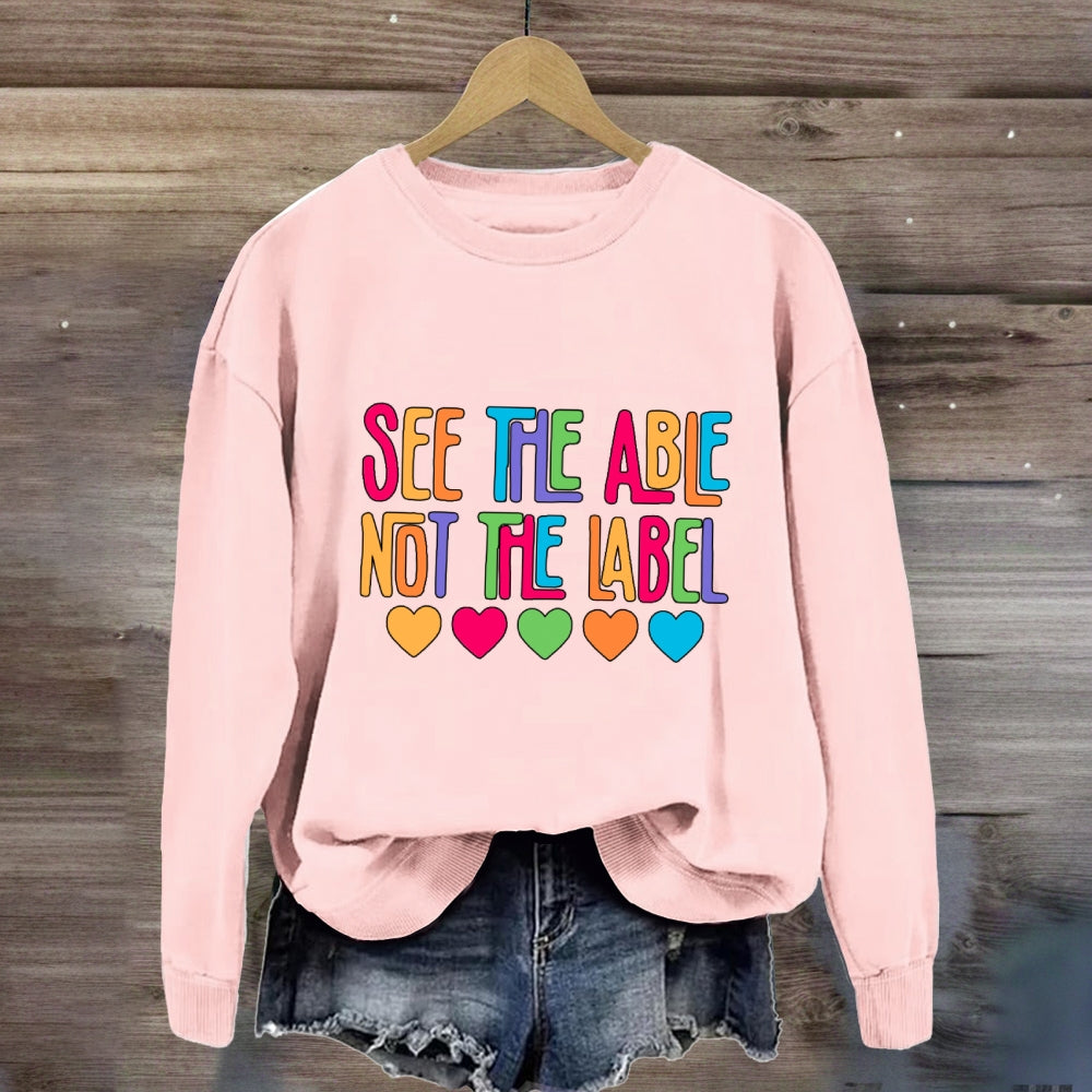 See The Able Not The Label Colorful Heart Sweatshirt