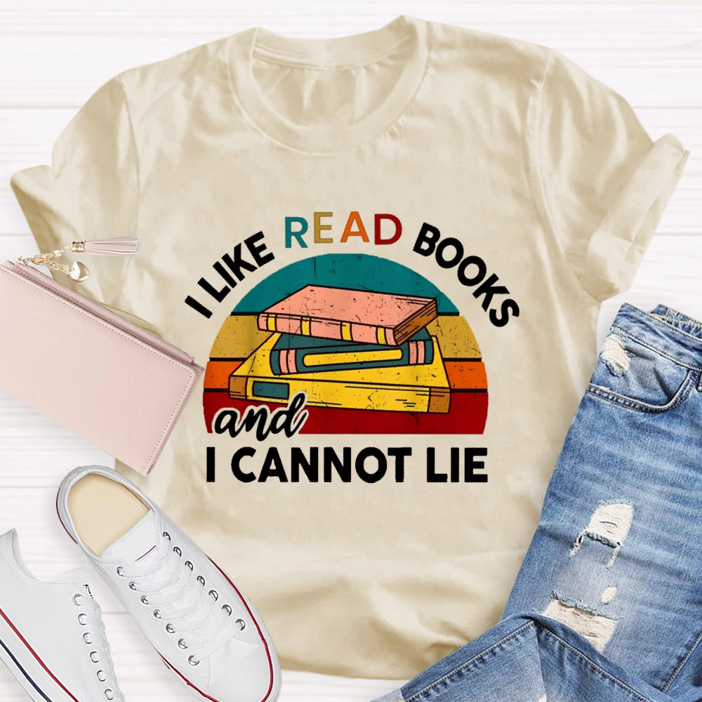 I Like Read Books And I Cannot Lie T-shirt
