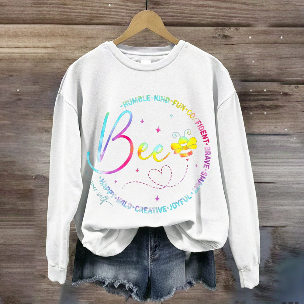 Bee Humble Kind Fun Confident Brave Smart Happy Wild Creative sweatshirt