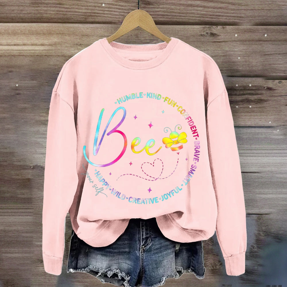 Bee Humble Kind Fun Confident Brave Smart Happy Wild Creative sweatshirt