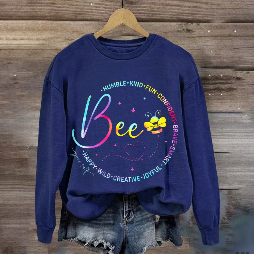 Bee Humble Kind Fun Confident Brave Smart Happy Wild Creative sweatshirt