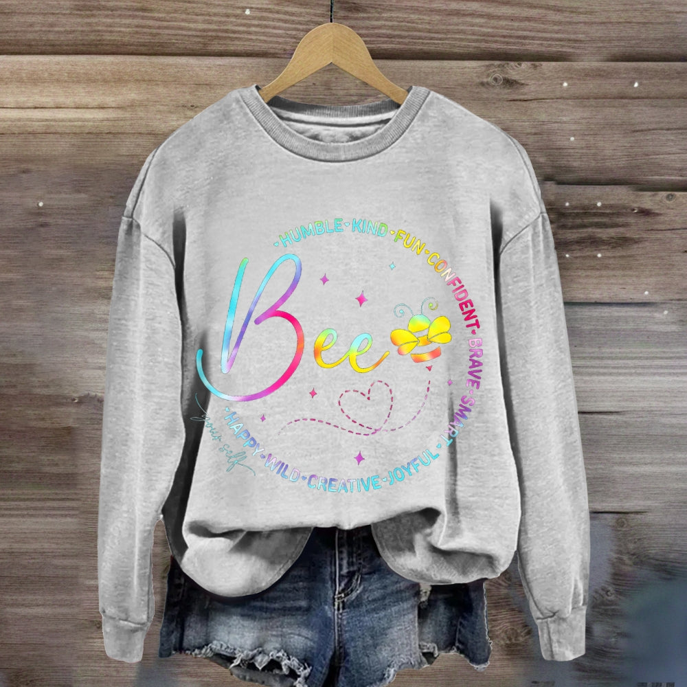 Bee Humble Kind Fun Confident Brave Smart Happy Wild Creative sweatshirt