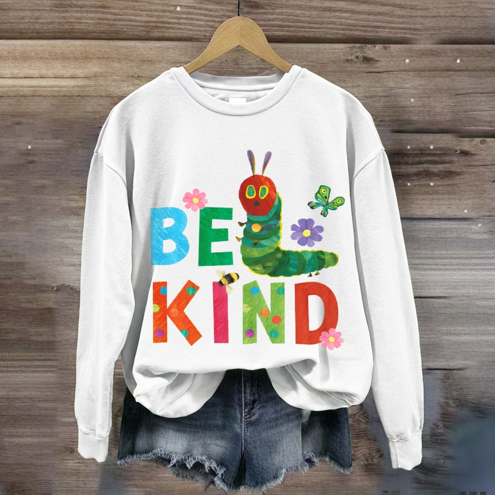 Be Kind Colorful Fonts And Caterpillars sweatshirt