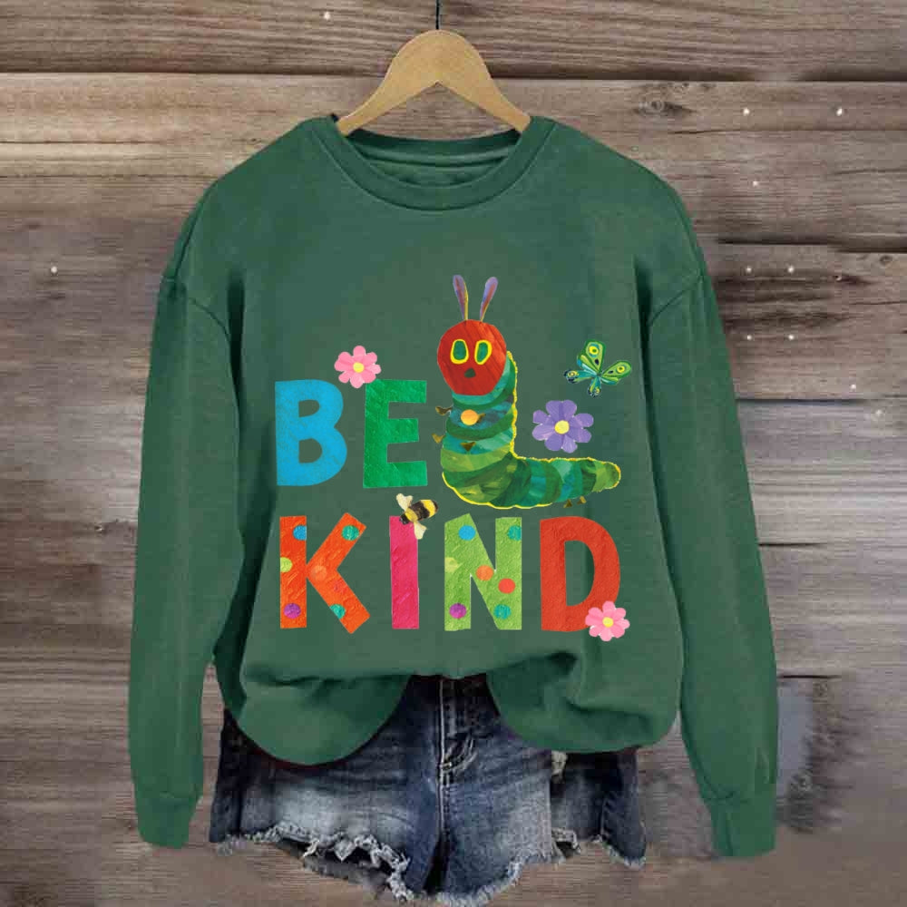 Be Kind Colorful Fonts And Caterpillars sweatshirt