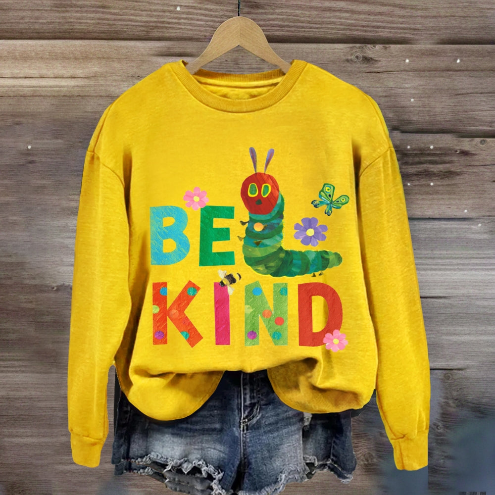 Be Kind Colorful Fonts And Caterpillars sweatshirt