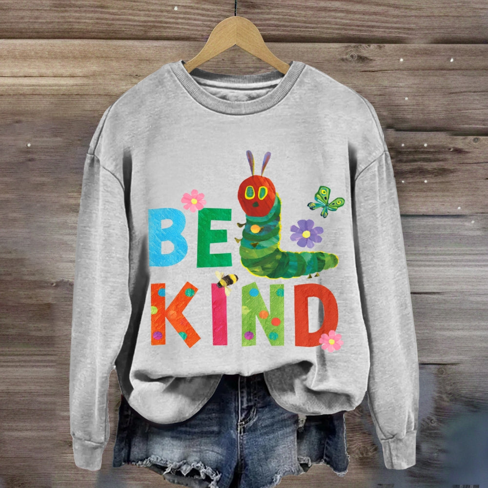 Be Kind Colorful Fonts And Caterpillars sweatshirt