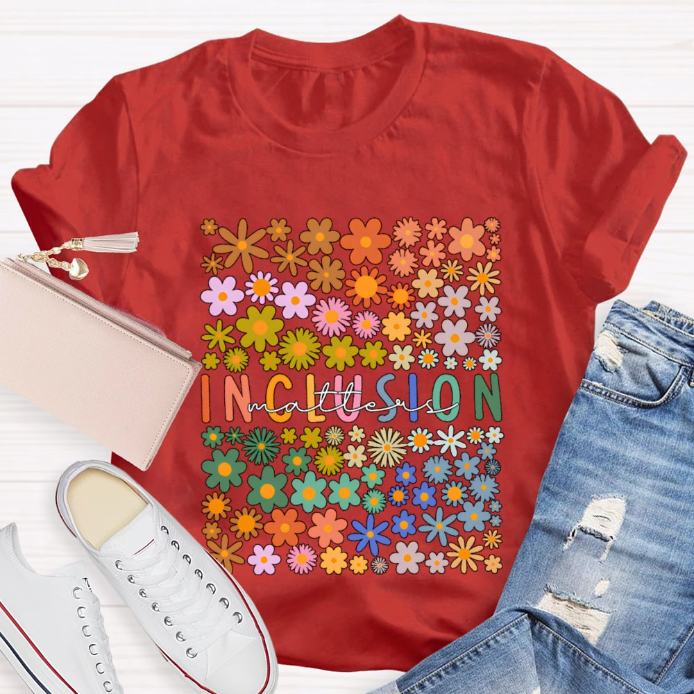Floral Inclusion Matters T-Shirt