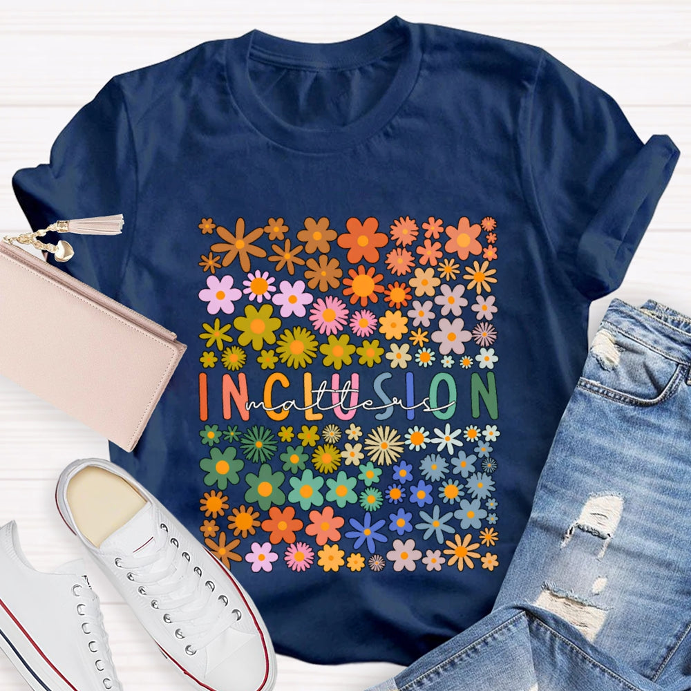 Floral Inclusion Matters T-Shirt
