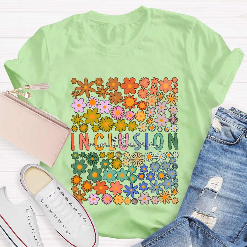 Floral Inclusion Matters T-Shirt