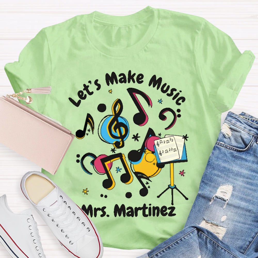 Personalized Name Let's Make Music Shirt Musical Notes T-shirt