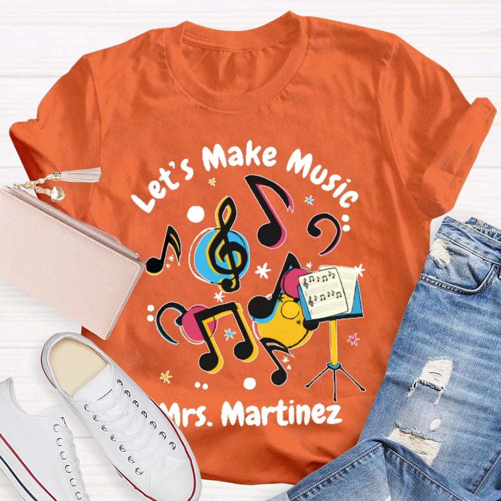 Personalized Name Let's Make Music Shirt Musical Notes T-shirt