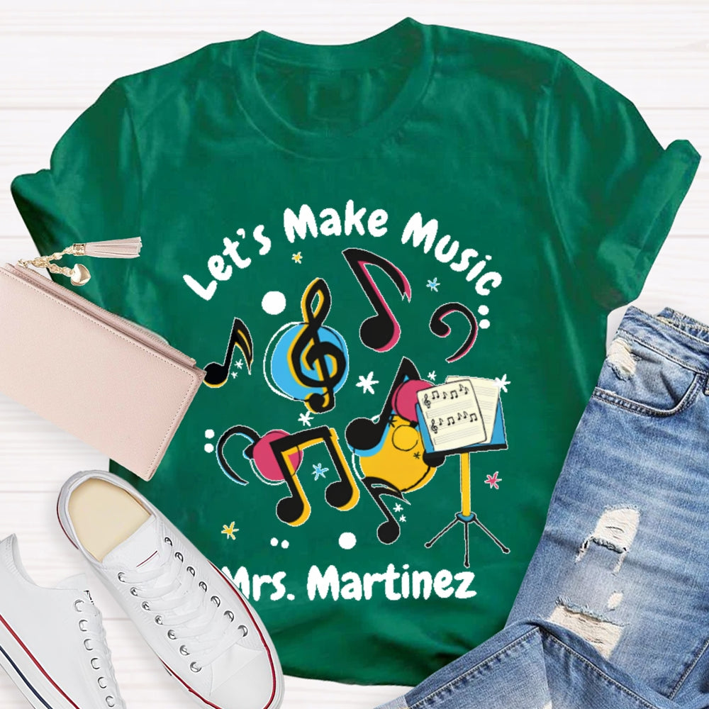 Personalized Name Let's Make Music Shirt Musical Notes T-shirt