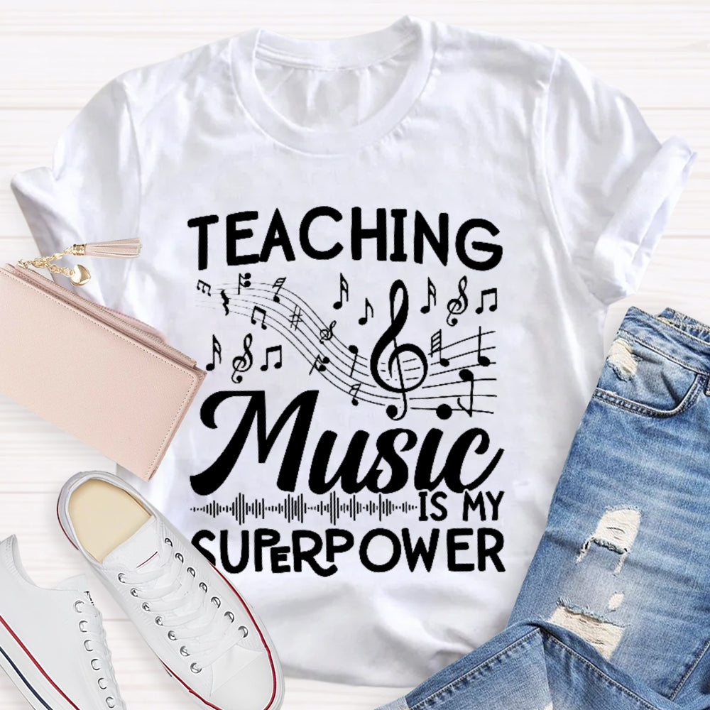 Teaching Music is My Super Power Music Teacher Letters T-shirt