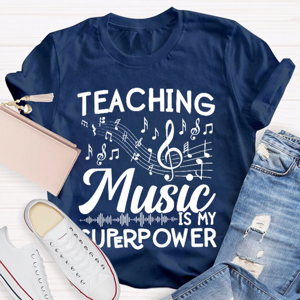 Teaching Music is My Super Power Music Teacher Letters T-shirt