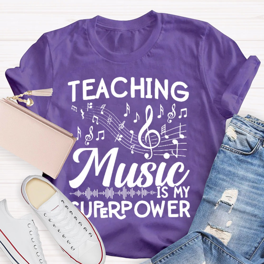 Teaching Music is My Super Power Music Teacher Letters T-shirt